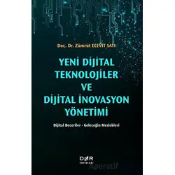 Yeni Dijital Teknolojiler ve Dijital İnovasyon Yönetimi - Zümrüt Ecevit Satı - Der Yayınları