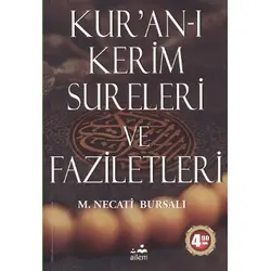 Kur’an-ı Kerim Sureleri ve Faziletleri - Mustafa Necati Bursalı - Ailem Yayınları