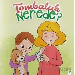 Tombalak Nerede? - Kolektif - Yeşilay Yayınları