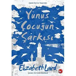 Yunus Çocuğun Şarkısı - Elizabeth Laird - Beyaz Balina Yayınları