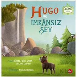 Hugo ve İmkânsız Şey - Chris Gabriel - Beyaz Balina Yayınları