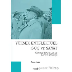 Yüksek Entelektüel Güç ve Sanat - Özkan Eroğlu - Tekhne Yayınları