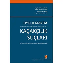 Kaçakçılıkla Mücadele Kanununda Düzenlenen Uygulamada Kaçakçılık Suçları