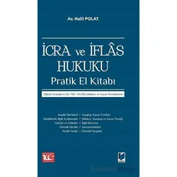 İcra ve İflas Hukuku Pratik El Kitabı - Halil Polat - Adalet Yayınevi