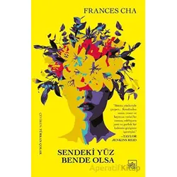 Sendeki Yüz Bende Olsa - Frances Cha - İthaki Yayınları
