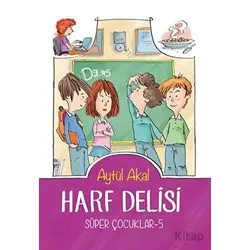 Harf Delisi - Süper Çocuklar 5 - Aytül Akal - Tudem Yayınları
