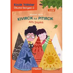 Kıvırcık ile Pıtırcık - Altı Şapka - Mavisel Yener - Tudem Yayınları
