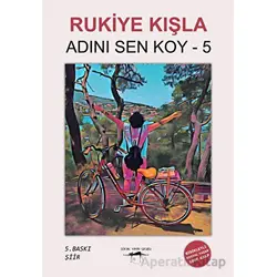 Adını Sen Koy - 5 - Rukiye Kışla - Sokak Kitapları Yayınları