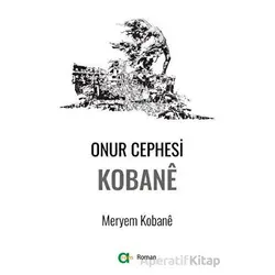 Onur Cephesi: Kobane - Meryem Kobane - Aram Yayınları