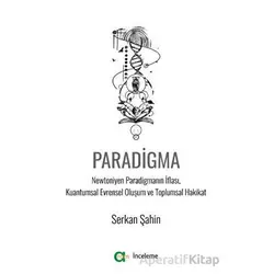 Paradigma - Newtoniyen Paradigmanın İflası, Kuantumsal Evrensel Oluşum ve Toplumsal Hakikat