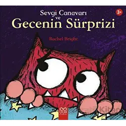 Sevgi Canavarı ve Gecenin Sürprizi - Rachel Bright - 1001 Çiçek Kitaplar