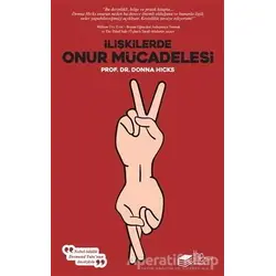 İlişkilerde Onur Mücadelesi - Donna Hicks - The Kitap