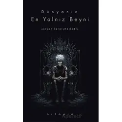Dünyanın En Yalnız Beyni - Ortapia Yayınları - Serkan Karaismailoğlu