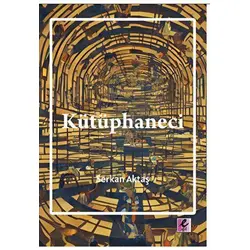 Kütüphaneci - Serkan Aktaş - Efil Yayınevi