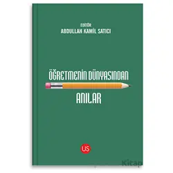 Öğretmenin Dünyasından Anılar - Kolektif - US Yayınları