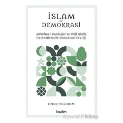 İslam ve Demokrasi - Onur Yıldırım - Kadim Yayınları