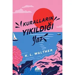 Kuralların Yıkıldığı Yaz - K. L. Walther - Martı Yayınları