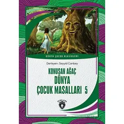 Konuşan Ağaç Dünya Çocuk Masalları 5 - Kolektif - Dorlion Yayınları