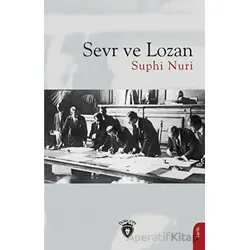 Sevr ve Lozan - Suphi Nuri - Dorlion Yayınları
