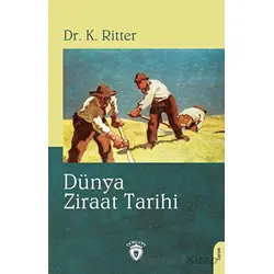 Dünya Ziraat Tarihi - Dr. K. Ritter - Dorlion Yayınları