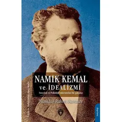 Namık Kemal ve İdealizmi - Namdar Rahmi Karatay - Dorlion Yayınları