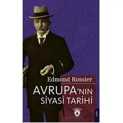 Avrupa’nın Siyasi Tarihi - Edmond Rossier - Dorlion Yayınları