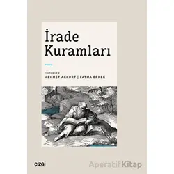 İrade Kuramları - Fatma Erkek - Çizgi Kitabevi Yayınları