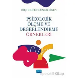 Psikolojik Ölçme ve Değerlendirme Örnekleri - Elif Güneri Yöyen - Nobel Akademik Yayıncılık