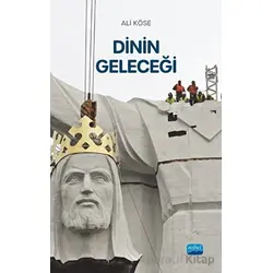 Dinin Geleceği - Ali Köse - Nobel Akademik Yayıncılık