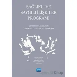 Sağlıklı ve Saygılı İlişkiler Programı - Şiddeti Önlemek İçin Erkeklerle Grup Uygulamaları