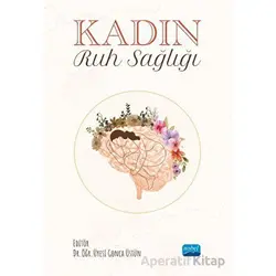 Kadın Ruh Sağlığı - Gonca Üstün - Nobel Akademik Yayıncılık