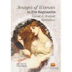 Images of Woman in Pre-Raphaelite Visual and Textual Narratives