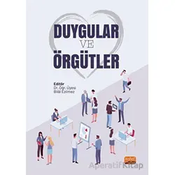 Duygular ve Örgütler - Kolektif - Nobel Bilimsel Eserler