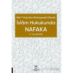 Mer’i Hukukla Mukayeseli Olarak İslâm Hukukunda Nafaka - Yahya Bilginer - Akademisyen Kitabevi