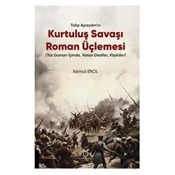 Talip Apaydın’ın Kurtuluş Savaşı Roman Üçlemesi - Kemal Erol - Akademisyen Kitabevi