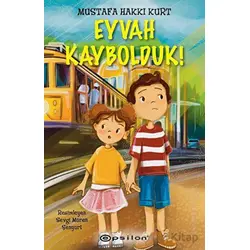 Eyvah Kaybolduk! - Mustafa Hakkı Kurt - Epsilon Yayınevi