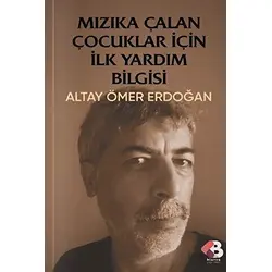 Mızıka Çalan Çocuklar İçin İlkyardım Bilgisi - Altay Ömer Erdoğan - Klaros Yayınları