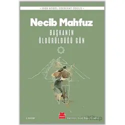 Başkanın Öldürüldüğü Gün - Necib Mahfuz - Kırmızı Kedi Yayınevi