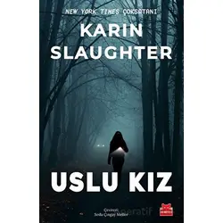 Uslu Kız - Karin Slaughter - Kırmızı Kedi Yayınevi