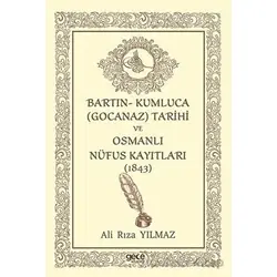 Bartın- Kumluca Gocanaz) Tarihi ve Osmanlı Nufus Kayıtları (1843) - Ali Rıza Yılmaz - Gece Kitaplığı