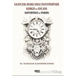 Saatleri Ayarlama Enstitüsü’nde Kurgu ve Anlam: Kontrpuan ve Parodi