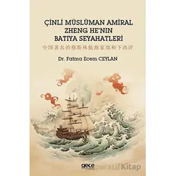 Çinli Müslüman Amiral Zheng Henın Batıya Seyahatleri - Fatma Ecem Ceylan - Gece Kitaplığı