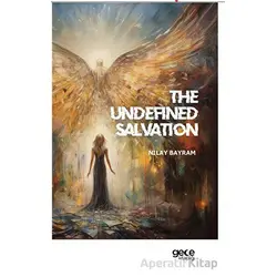 The Undefined Salvation - Nilay Bayram - Gece Kitaplığı