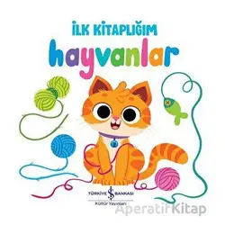 Hayvanlar - İlk Kitaplığım - Kolektif - İş Bankası Kültür Yayınları
