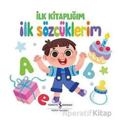 İlk Sözcüklerim - İlk Kitaplığım - Kolektif - İş Bankası Kültür Yayınları