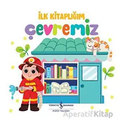 Çevremiz - İlk Kitaplığım - Kolektif - İş Bankası Kültür Yayınları
