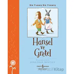 Hansel ve Gretel - Bir Varmış Bir Yokmuş - Grimm Kardeşler - İş Bankası Kültür Yayınları