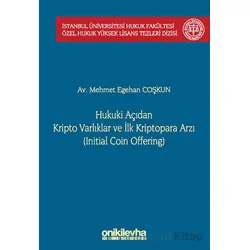 Hukuki Açıdan Kripto Varlıklar ve İlk Kriptopara Arzı (Initial Coin Offering) İstanbul Üniversitesi