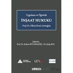 Uygulama ve Öğretide İnşaat Hukuku - Erdem Büyüksağiş - On İki Levha Yayınları