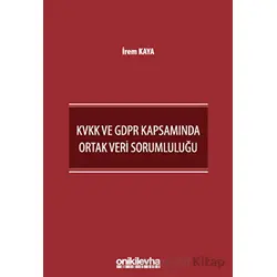 KVKK ve GDPR Kapsamında Ortak Veri Sorumluluğu - İrem Kaya - On İki Levha Yayınları